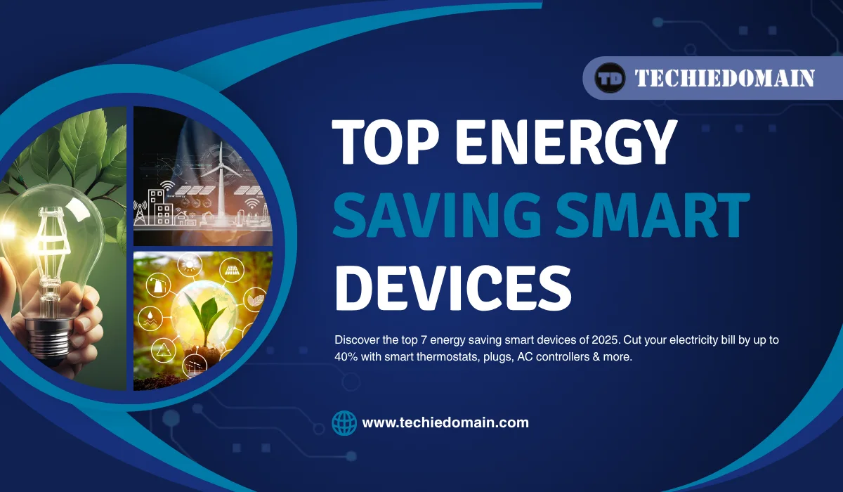Top 7 Energy Saving Smart Devices in 2025 | Save 40%