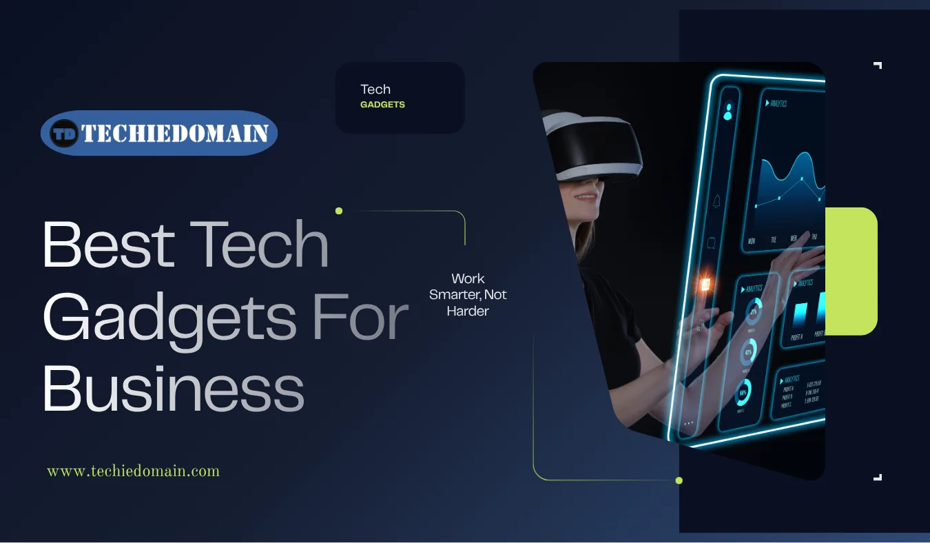 Best Tech Gadgets For Business 2026: Work Smarter, Not Harder